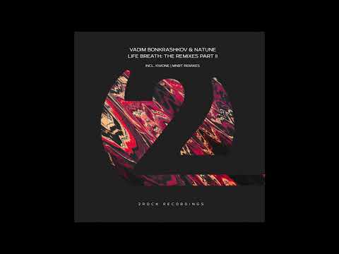 Vadim Bonkrashkov & Natune - Life Breath (KWONE Remix)
