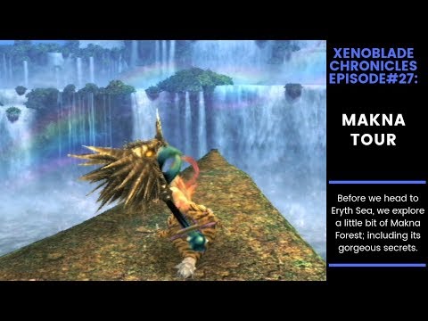 Xenoblade Chronicles Let's Play #27: Makna Tour