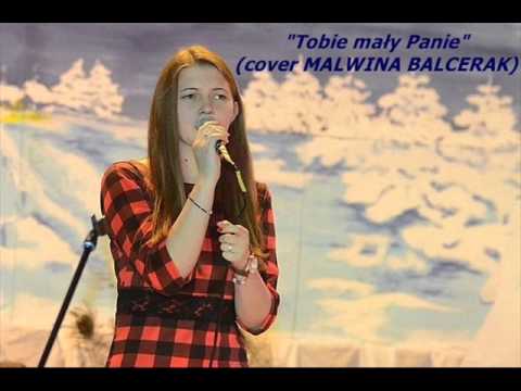 "Tobie mały Panie " (cover MALWINA BALCERAK)