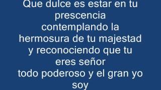 que dulce es estar en tu presencia