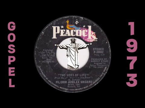 Pilgrim Jubilee Singers – Two Sides Of Life [Peacock] 1973 Black Gospel Soul Funk 45