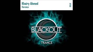Khairy Ahmed - Heroica (Original Mix)