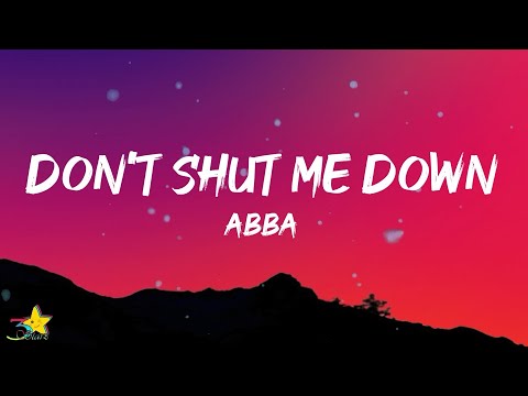 ABBA - Don't Shut Me Down (Lyrics)