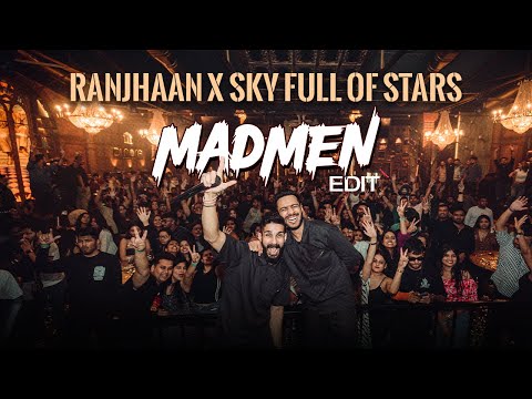 RANJHAAN X SKY FULL OF STARS -  MADMEN EDIT | SACHET PARAMPARA & COLDPLAY