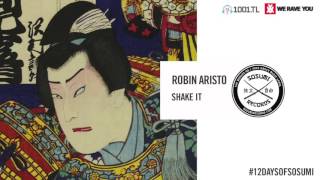 Robin Aristo - Shake It [Sosumi Records]