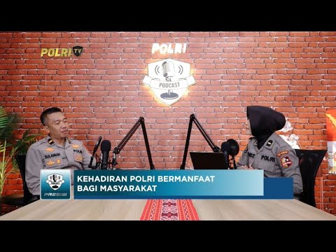 PODCAST PRESISI EPS 4 : KEHADIRAN POLRI BERMANFAAT BAGI MASYARAKAT (2/2)