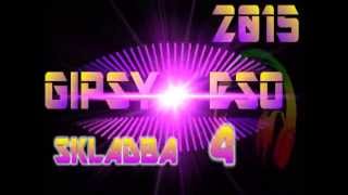 GIPSY ESO 2015 - SKLADBA 4 GIPSY ESO 2015 - SKLADBA 4