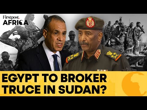 Sudan: Egypt Intensifies Efforts To Broker Truce Between Sudanese Army & RSF | Firspost Africa |N18G