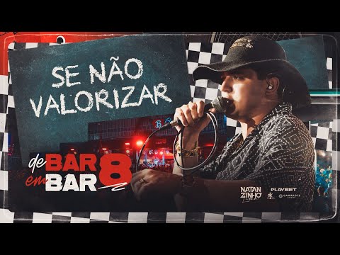 Natanzinho Lima - Se Não Valorizar (DE BAR EM BAR 8)