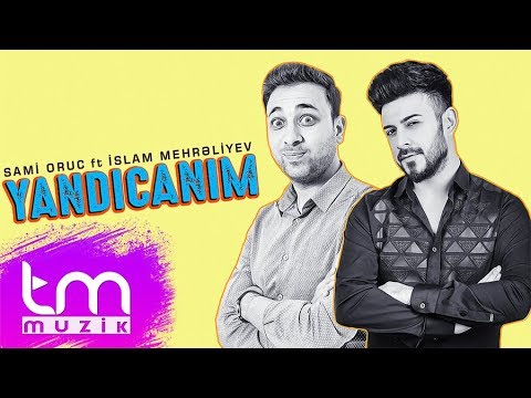 Sami Oruc feat. İslam Mehrəliyev – Yandı Canım
