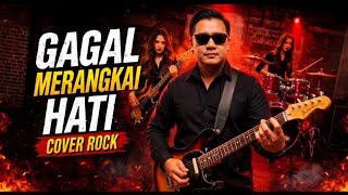 Download lagu Gagal Merangkai Hati - Cover Rock Version | Lagu Viral Maulana Wijaya mp3