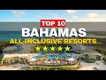 Top 10 All Inclusive Resorts In The Bahamas