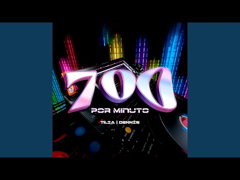 700 Por Minuto