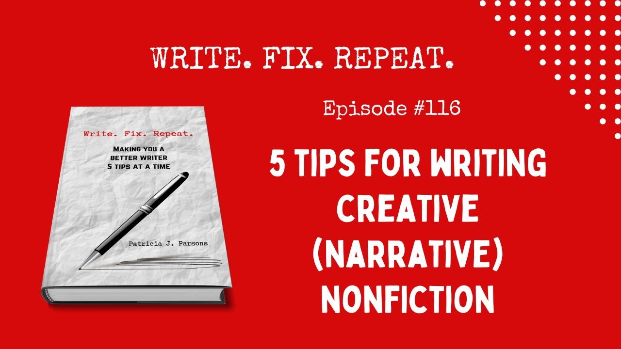 5 TIPS FOR WRITING CREATIVE (NARRATIVE) NONFICTION