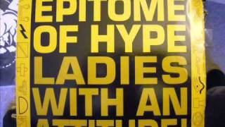 Epitome of Hype - Ladies with an Attitude