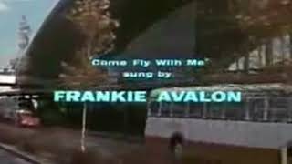 Come Fly With Me, by Frankie Avalon (1963 movie opening, ft Dolores Hart, Hugh O&#39;Brian, ...)