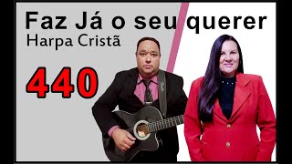 Faz o teu querer hino 440 harpa crist