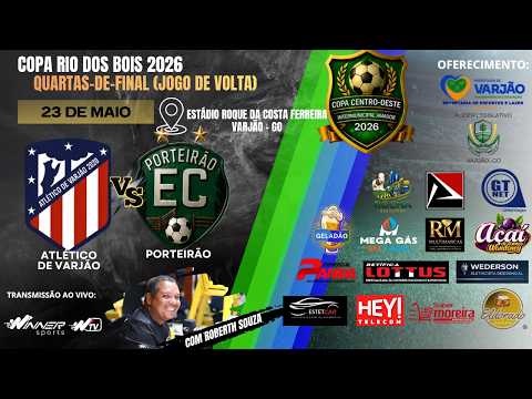 COPA RIO DOS BOIS 2026 - ATLÉTICO DE VARJÃO vs PORTEIRÃO E.C. (QUARTAS -DE-FINAL JOGO DE VOLTA)