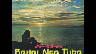 Mabuhay Singers - BAHAL NGA TUBA "WARAY SONGS" (FULL ALBUM)