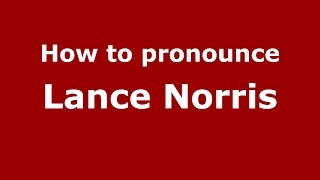 How to pronounce Lance Norris