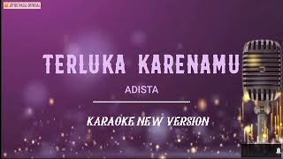 Download lagu Terluka Karenamu - Adista ( Karaoke New Version ) mp3