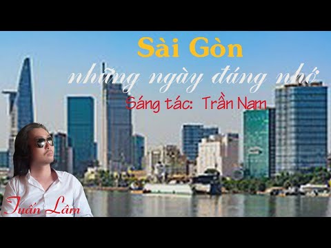 Sài Gòn những ngày đáng nhớ - Tuấn Lâm