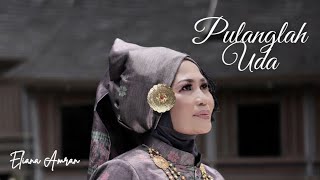 Download lagu Eliana Amran - Pulanglah Uda Album Pop Minang Exclusive mp3