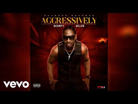 Bounty Killer - Aggressively (Official Audio)