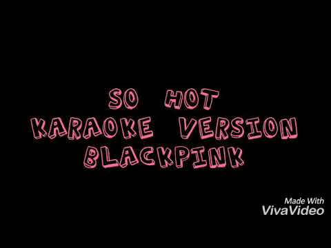 karaoke- Blackpink (So Hot)