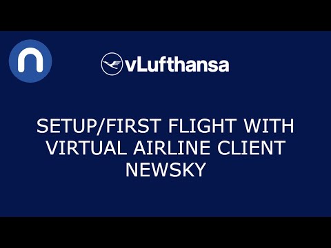 VIRTUAL AIRLINE CLIENT - NEWSKY! First Flight and Set-Up Tutorial for new Pilots