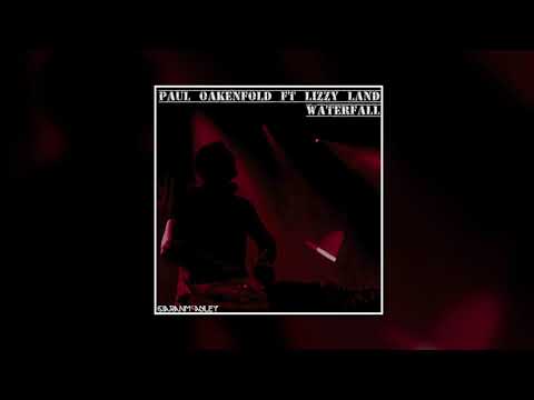 Paul Oakenfold Feat. Lizzy land - Waterfall (Ciaran McAuley Remix)