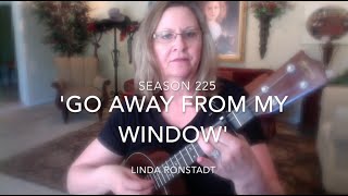 Go Away From My Window - Linda Ronstadt - Baritone Ukulele Cover