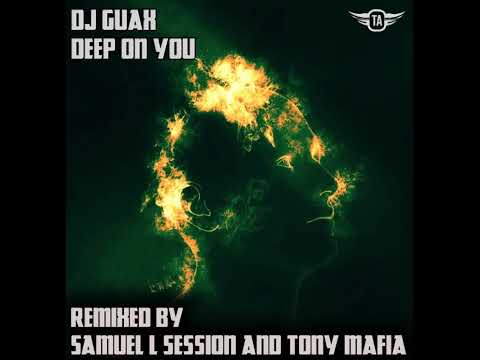 Dj Guax - Deep on You (Tony mafia Remix)