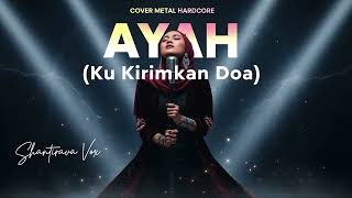 Download lagu AYAH (Ku Kirimkan Doa) – Angger Laoneis | Cover Rock Metal Version Heavy Emotional Tribute mp3