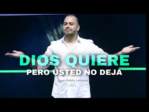 GOD WILLS IT, BUT YOU WON'T LET IT | Juan Pablo Lerman