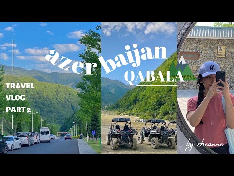 Summer in Gabala 🍃⛰| Azerbaijan | cable car, lake, nature walks and etc.| Dubai to Baku