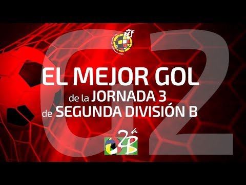 Mejor Gol Segunda B Jornada 3 Grupo 2 17/18