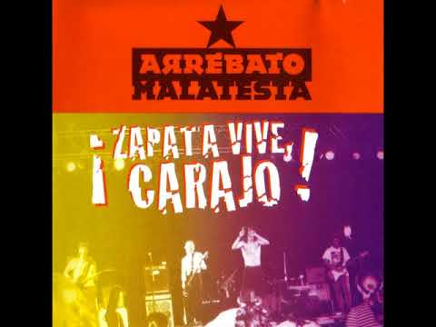 Arrebato Malatesta ‎– ¡Zapata Vive, Carajo! [Disco Completo 1998]