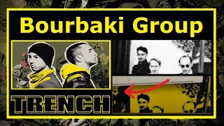 How the Bourbaki Group Connects to Trench -Twenty One Pilots Theory