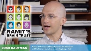 How to learn any skill rapidly, with Josh Kaufman and Ramit Sethi How to learn any skill rapidly, with Josh Kaufman and Ramit Sethi