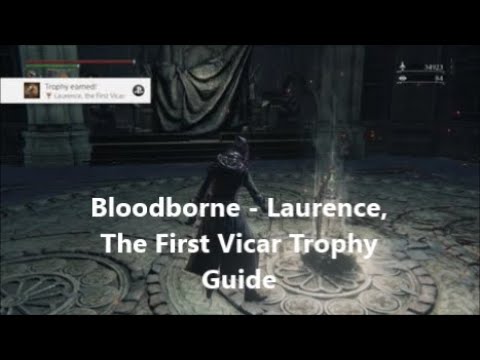 Bloodborne - Laurence The First Vicar Trophy Guide