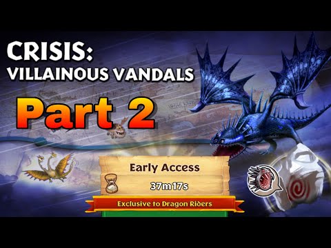 CRISIS: VILLAINOUS VANDALS Part 2 - New Gauntlet Event - Dragons:Rise of Berk