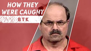 How They Were Caught: BTK