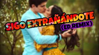 Sigo Extrañándote (Ed Remix) - J.Balvin