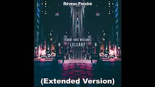 R3HAB x Mike Williams - Lullaby (Extended Version)