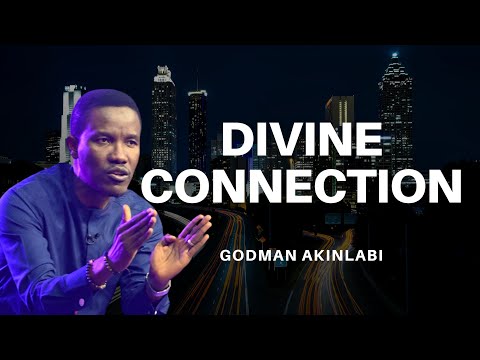 Divine Connection | Pastor Godman Akinlabi