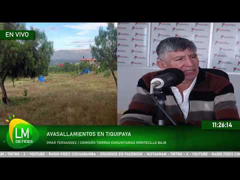 ¿AVASALLAMIENTOS EN TIQUIPAYA? TEMEN ENFRENTAMIENTOS