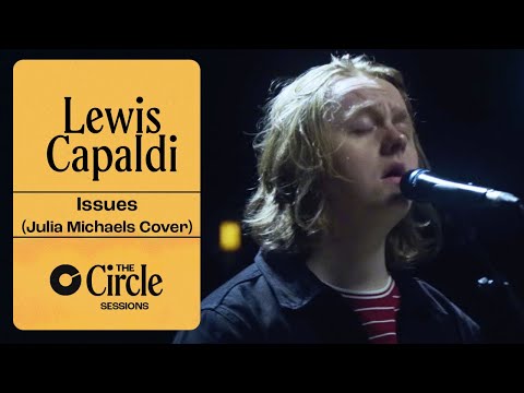 Lewis Capaldi - Issues (Julia Michaels Cover) | The Circle° Sessions