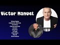 Best Of Víctor Manuel Víctor Manuel Álbum Completo 2024 Víctor Manuel Sus Mejores Can