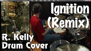 R. Kelly - Ignition (Remix) Drum Cover